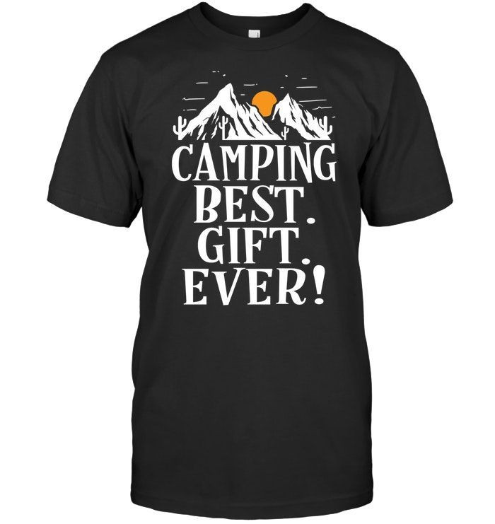 Camping Best Gift Ever Mountains Outdoors Campers Camp Lovers Shirts