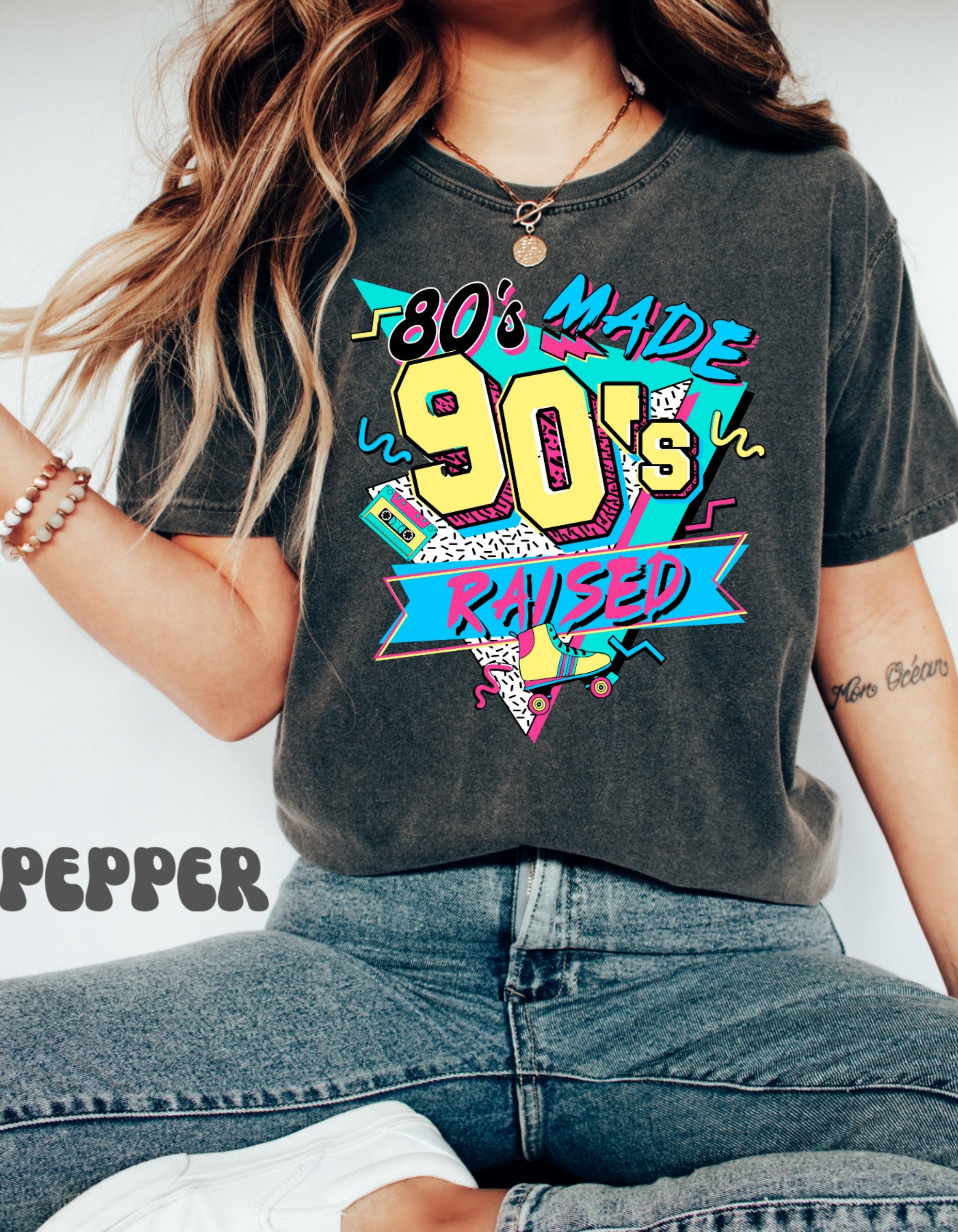 80’s Made 90’s Raised Comfort Colors Shirt, 80’s Shirt, 90’s Shirt