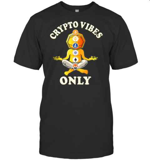 Bitcoin Shirt Funny Chakra Yoga Blockchain Crypto Vibes Only T Shirt