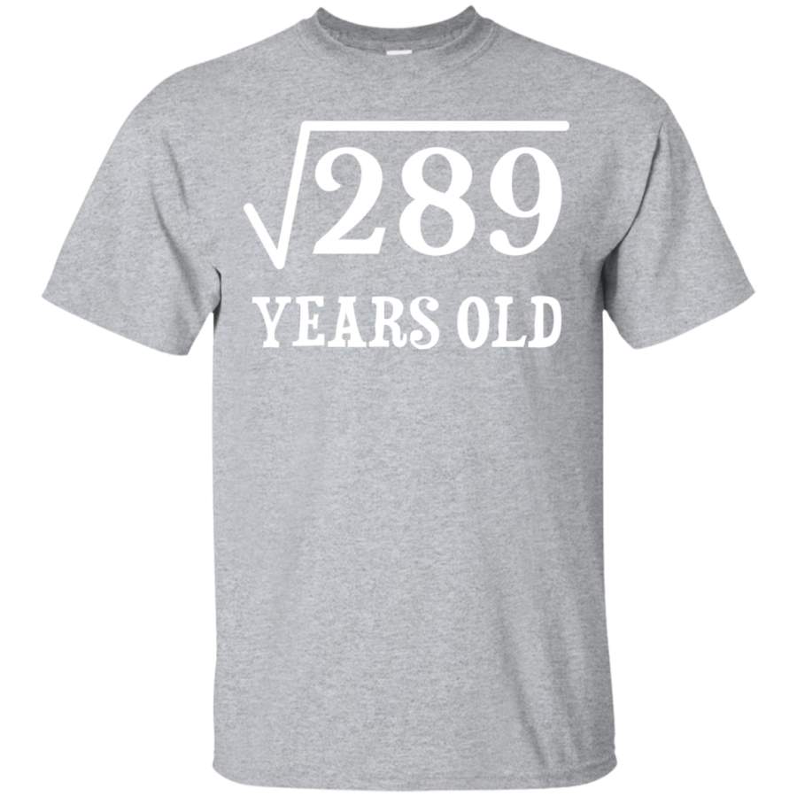 Square Root of 289 17 yrs years old 17th birthday T-Shirt