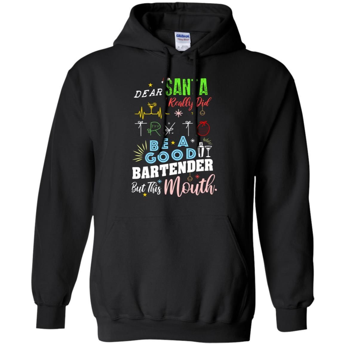 Dear Santa I Really Did Try To Be Good Bartender But This Mouth Gift Shirt