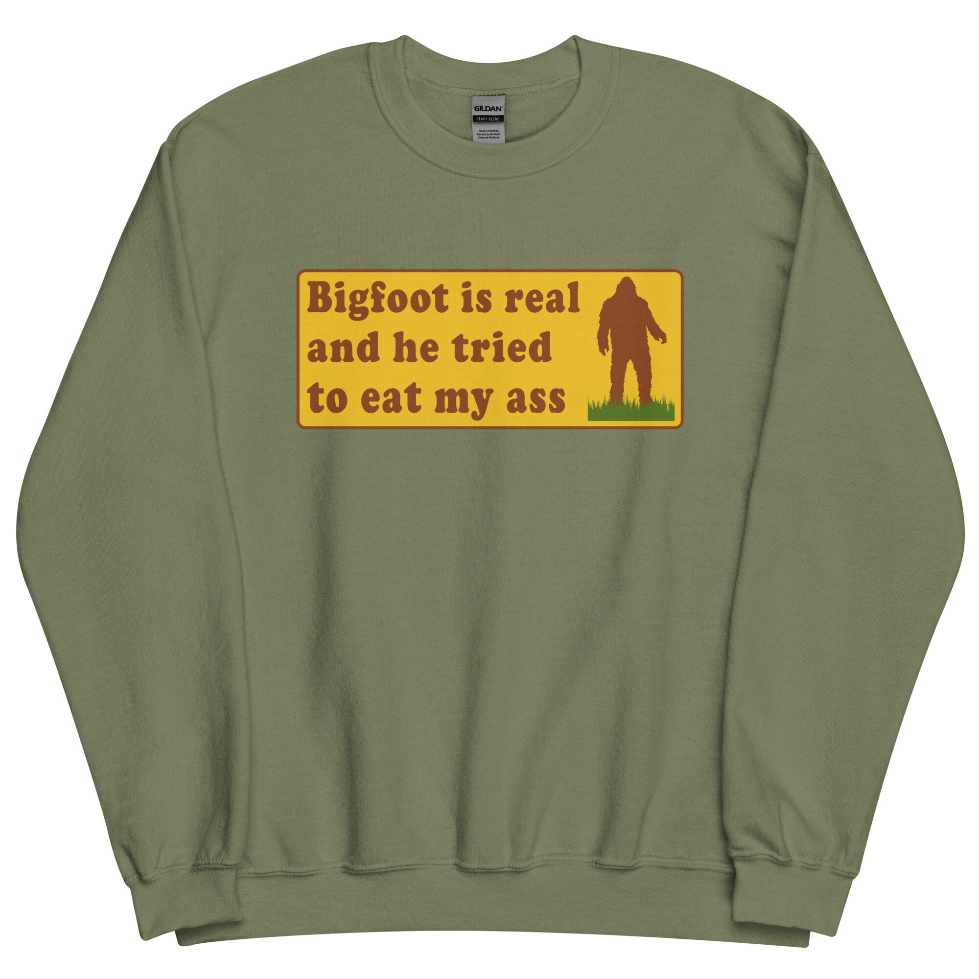 Bigfoot Is Real And He Tried To Eat My Ass – Cursed Meme, Oddly Specific, Sasquatch Sweatshirt