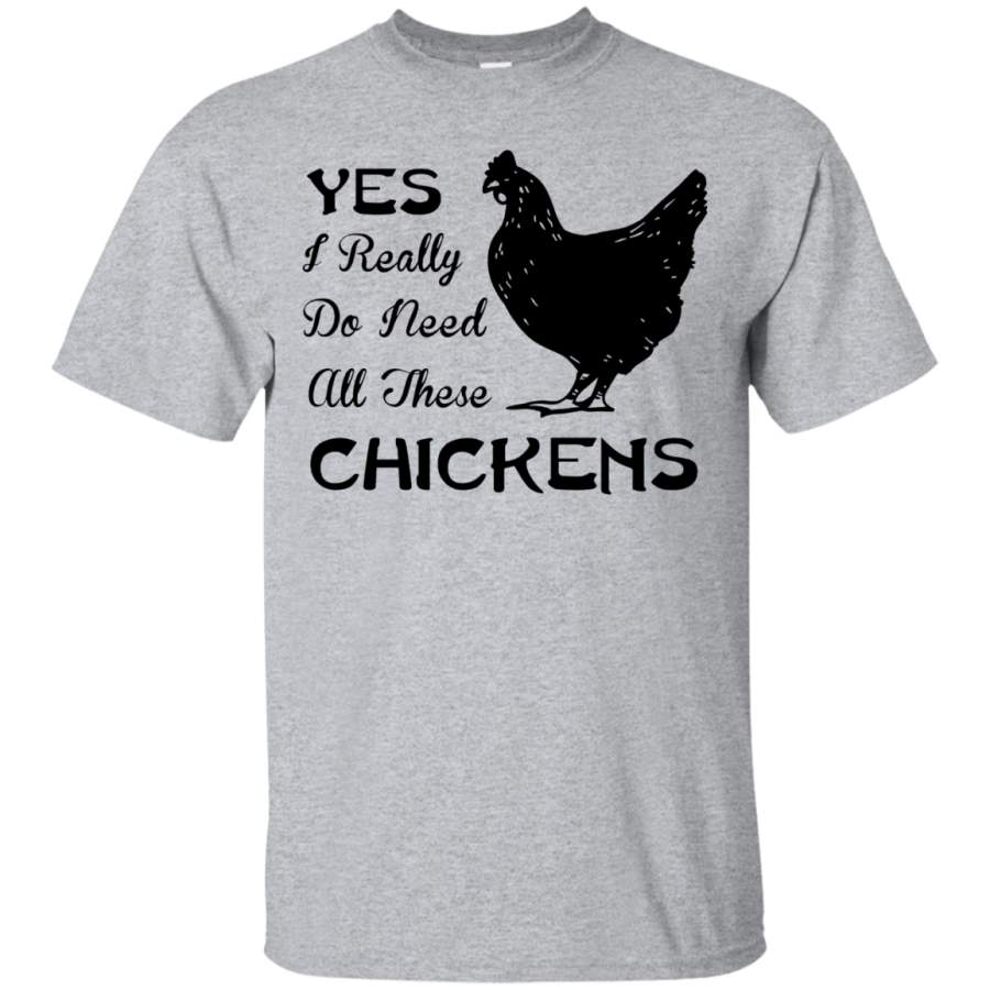 Yes I Really Do Need All These Chickens T Shirt Black