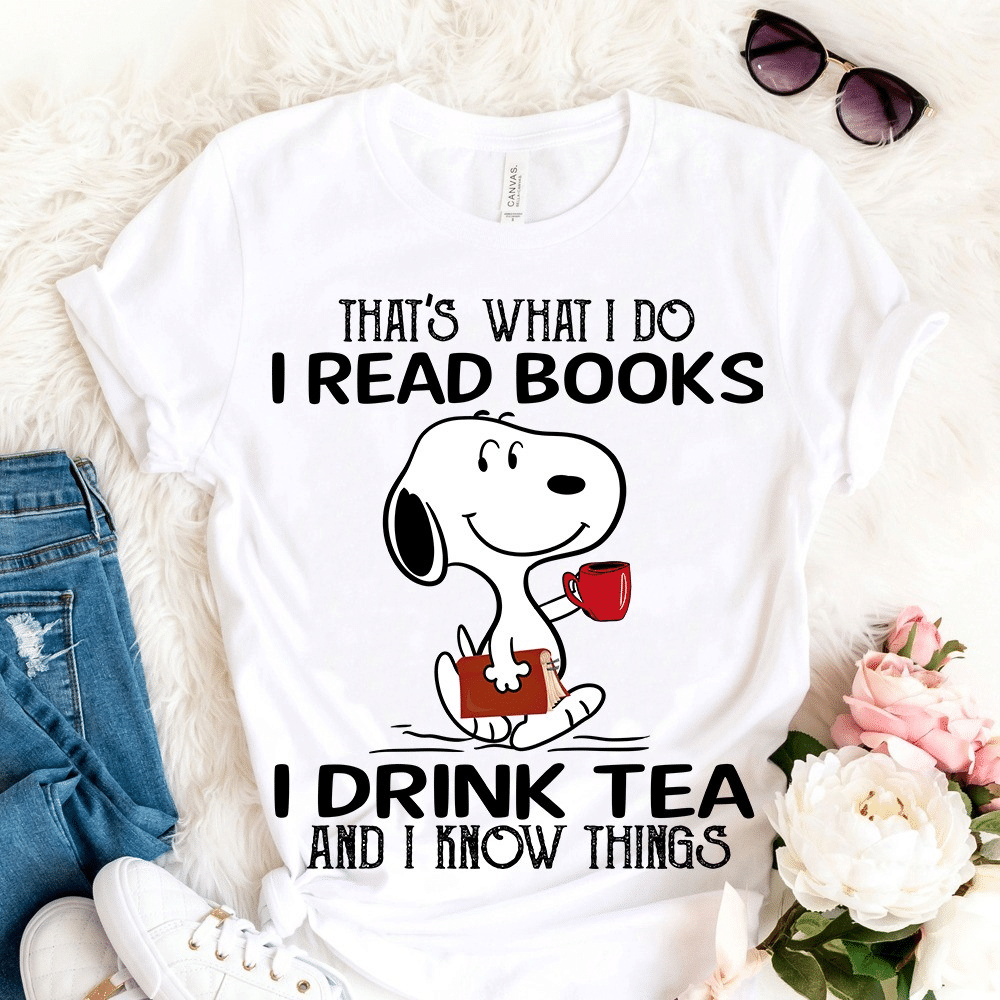 Snoopy Peanuts ThatS What I Do I Read Books I Drink Tea And I Know Things T Shirt, Shirt Outfit Idea