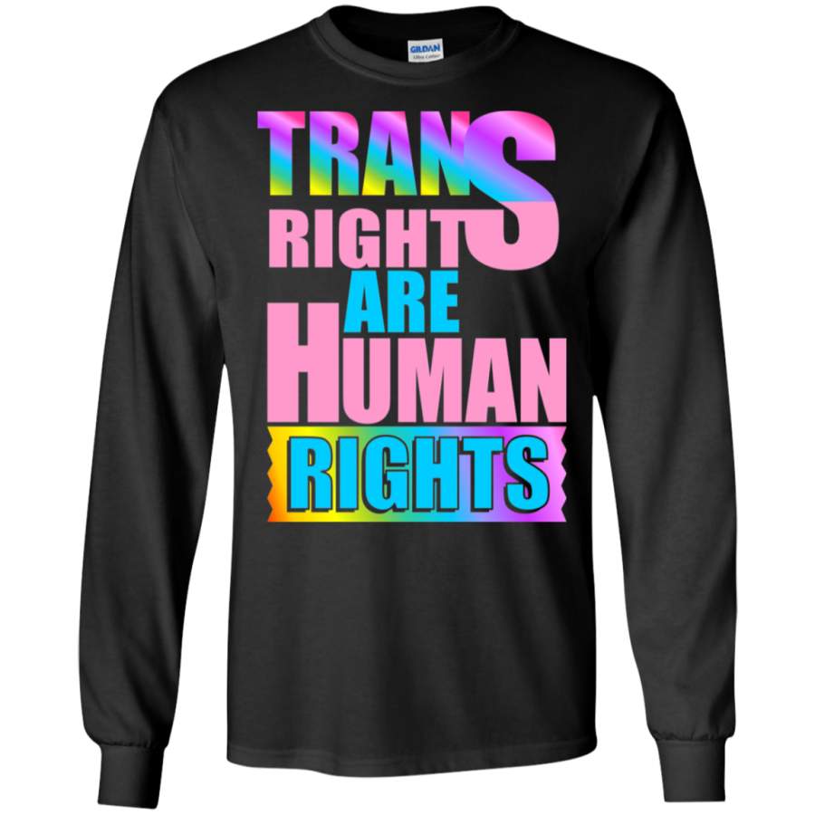 Trans Rights Are Human Rights Transgender Pride LS Sweatshirts