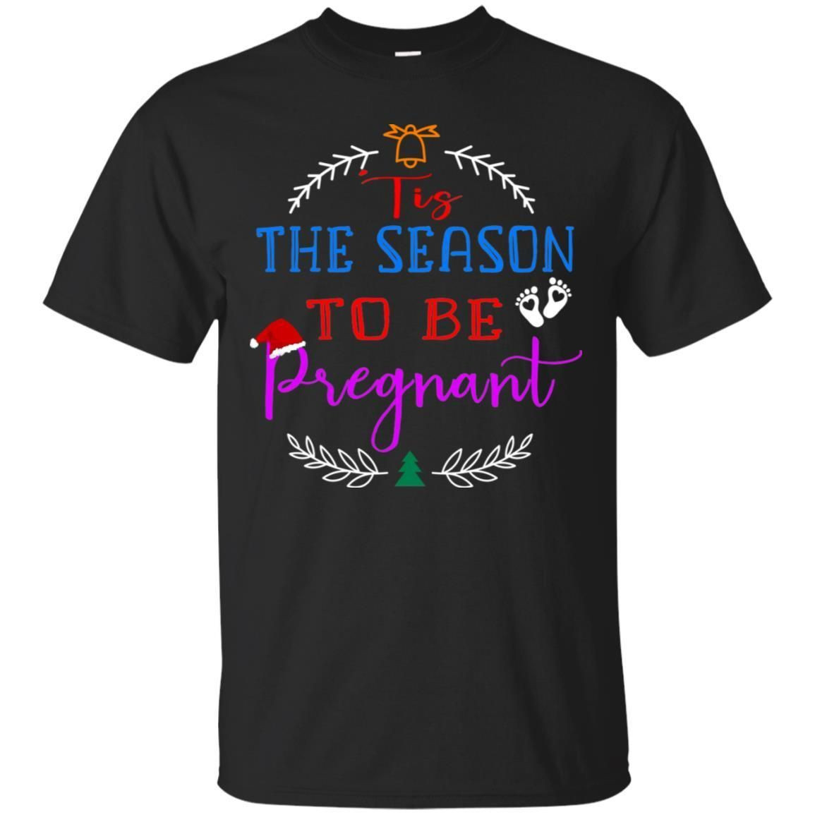 Tis Season To Be Pregnant Pregnancy Announcement Gift Shirt