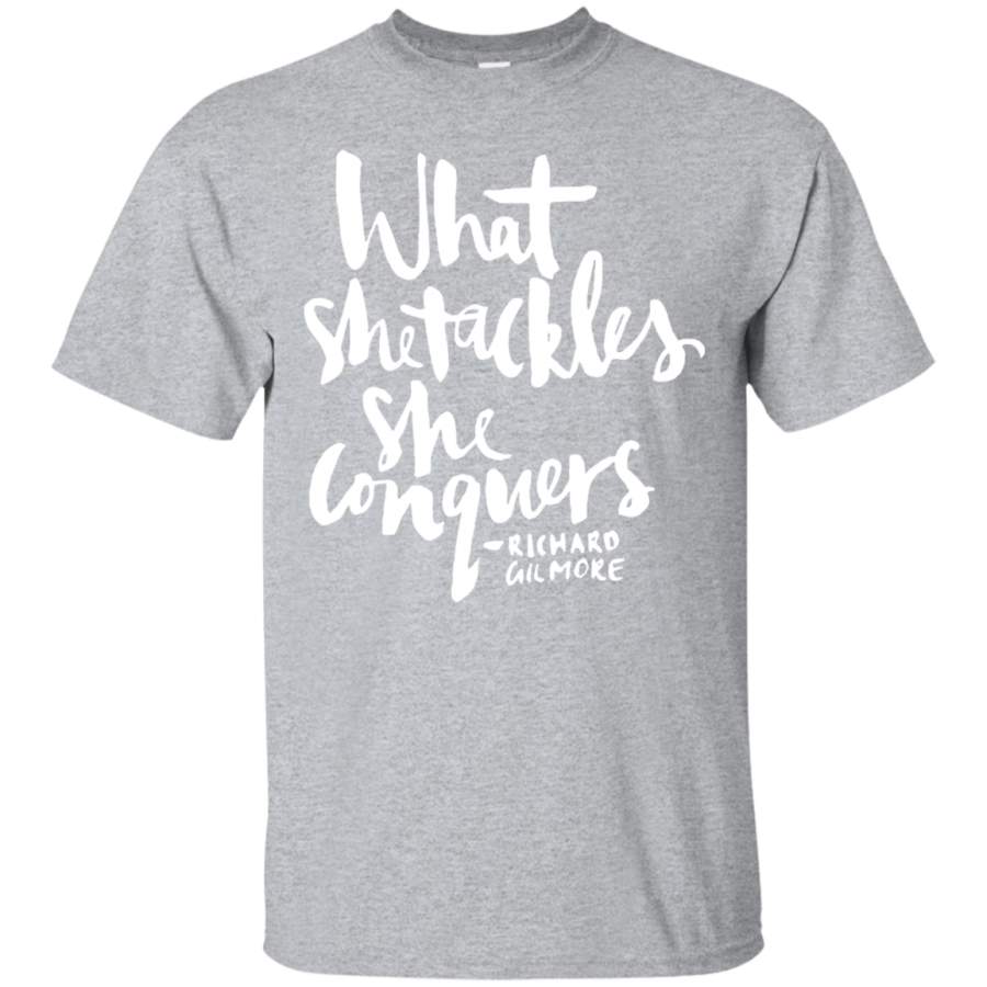 What She Tackles She Conquers T-shirt