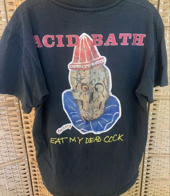 Acid Bath Eat My Dead Cck T-Shirt, Gift For Men, Gift For Women