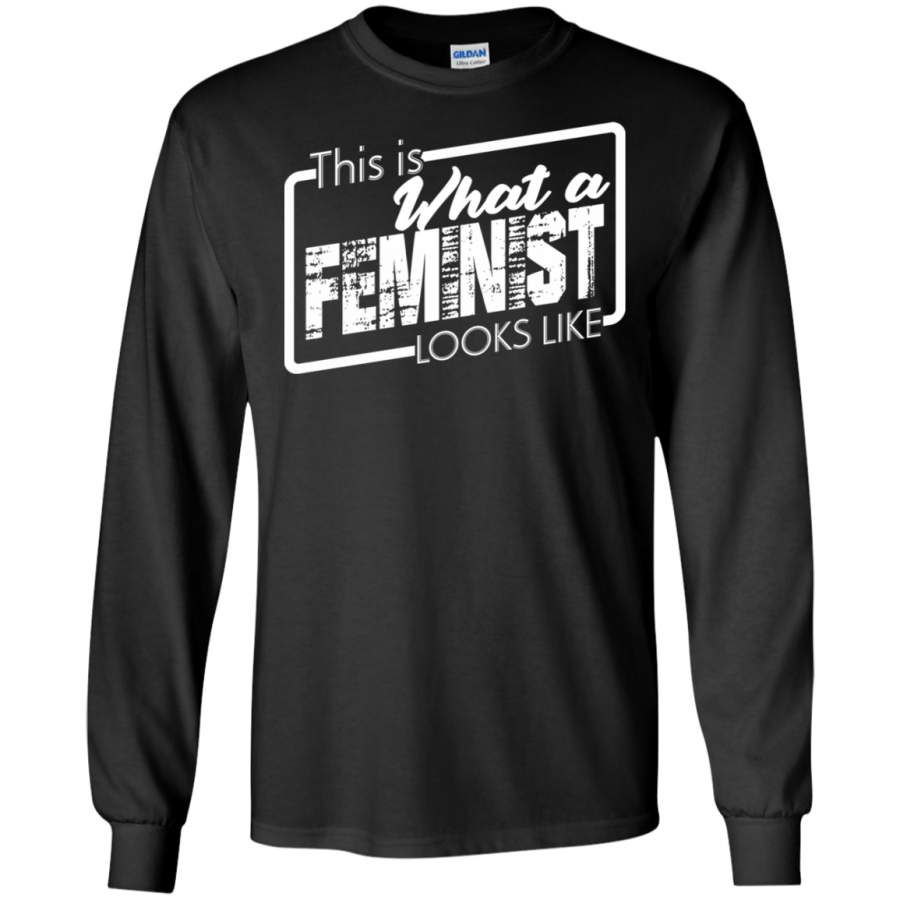 This Is What A Feminist Looks Like LS Sweatshirts