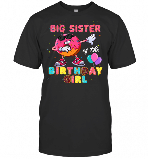 Big Sister Of The Birthday Girl Shirts Donut Dab Birthday T Shirt