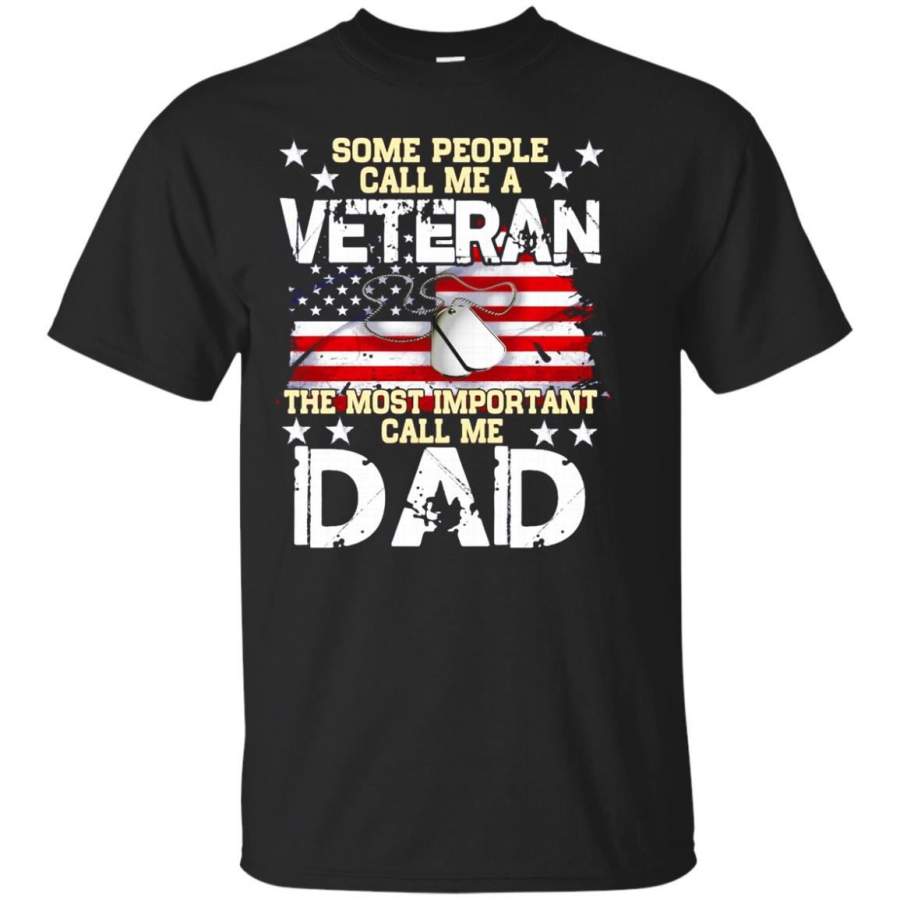 Some People Call Me A Veteran Gift Tee – Call Me Dad Shirt