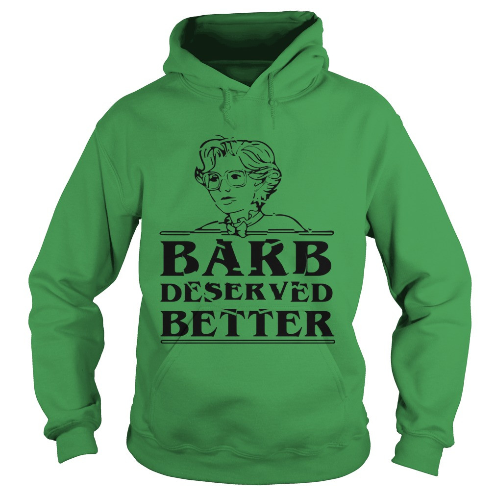 Barb Deserved Better Shirt