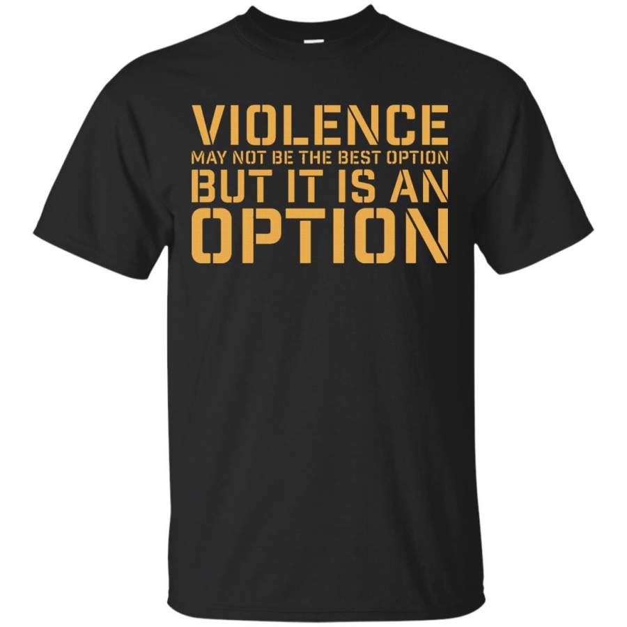 Violence Is An Option Veteran T Shirt – 20318