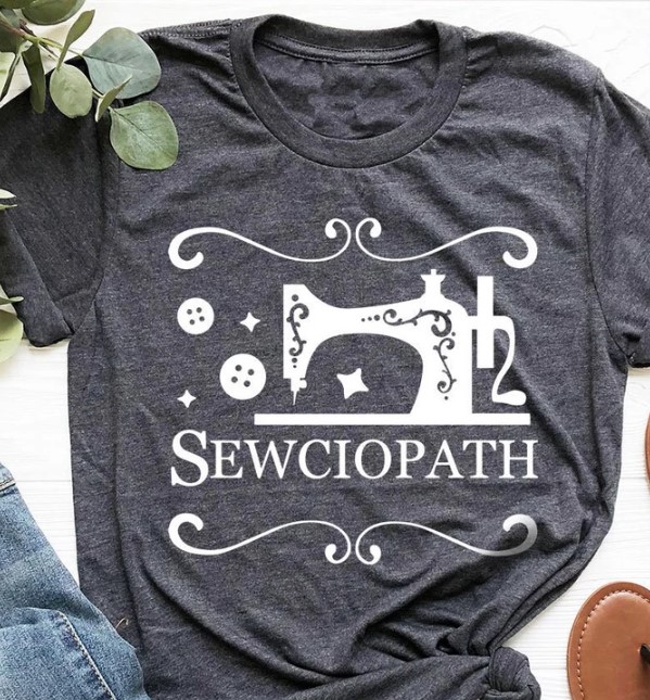 Sewciopath Sewing Lover Tee Shirt Outfit, Shirt Outfit Idea