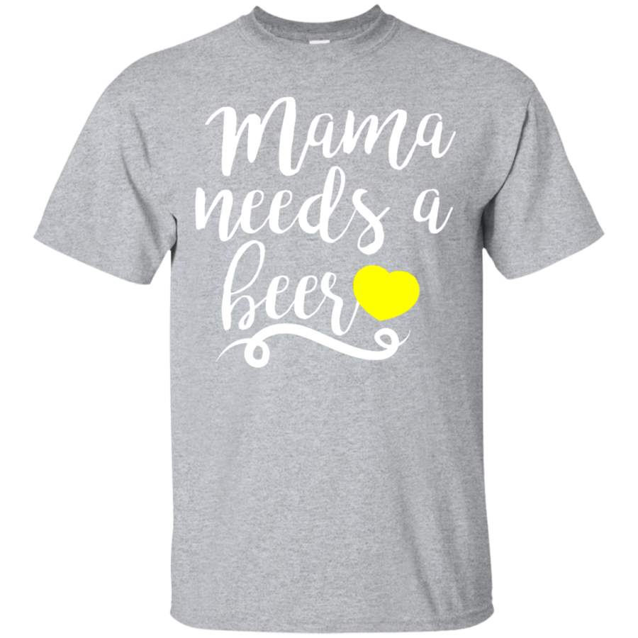 Women’s Mama Needs A Beer Funny T-Shirt