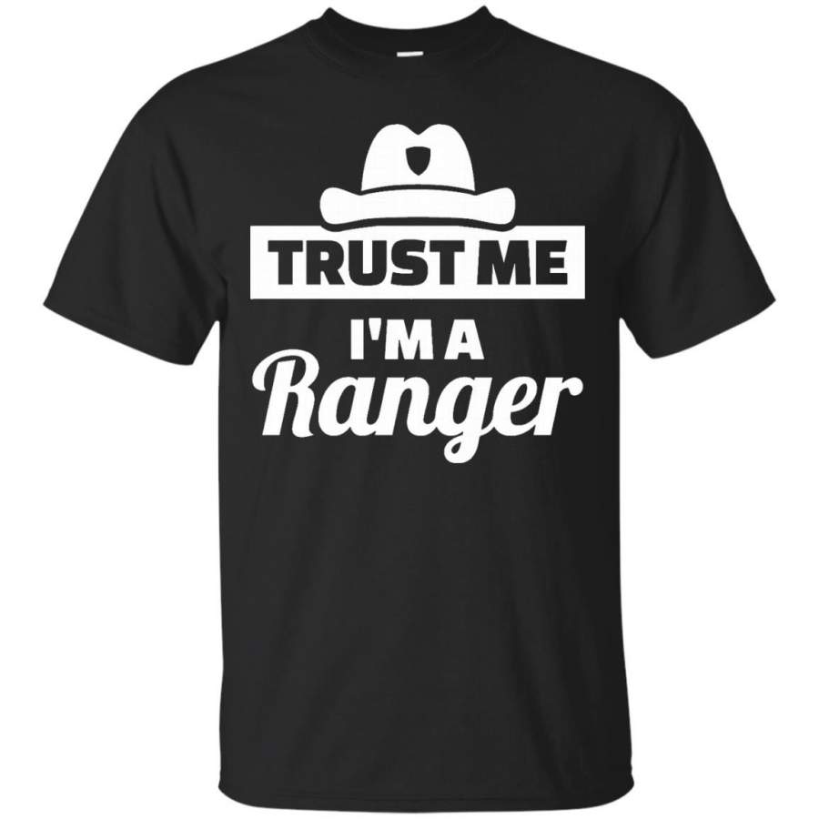 Trust me I’m a ranger T-Shirt