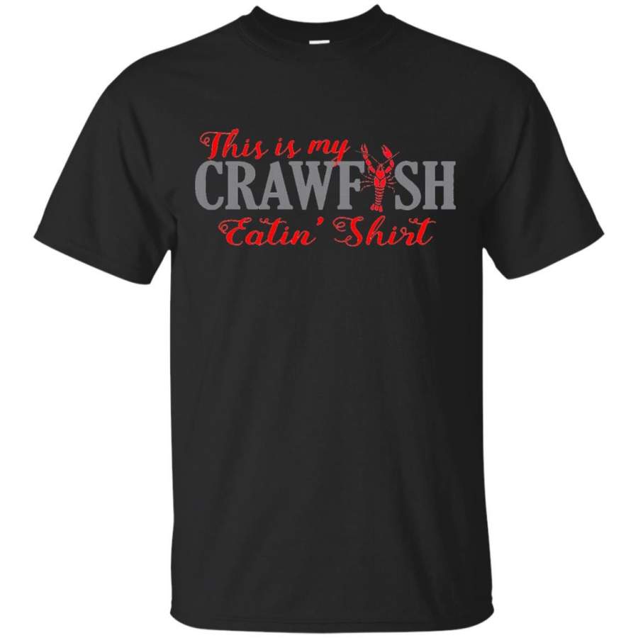 Crawfish T Shirt This is My Crawfish Eatin’ Shirt Cajun Boil