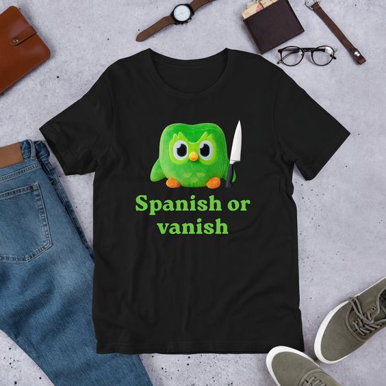 Spanish Or Vanish Tshirt