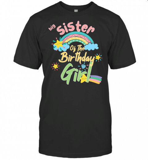 Big Sister Of The Birthday Girl Rainbow Matching Family T Shirt