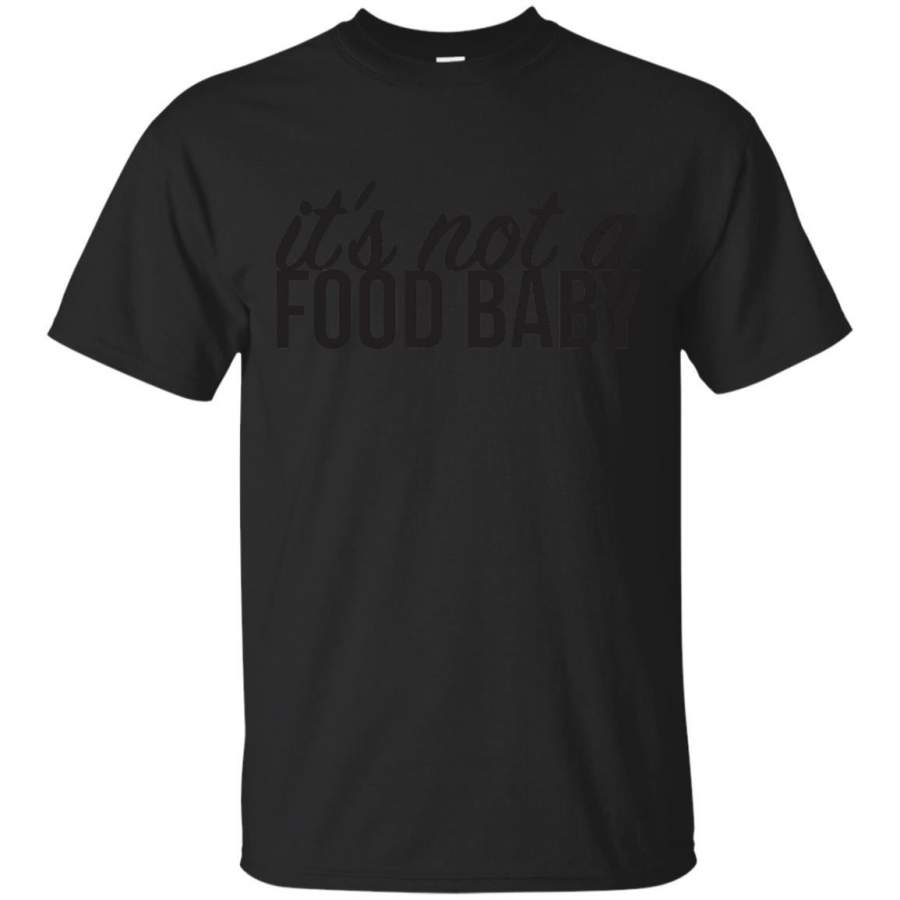 Womens Pregnancy Announcement T-Shirt – It’s Not a Food Baby