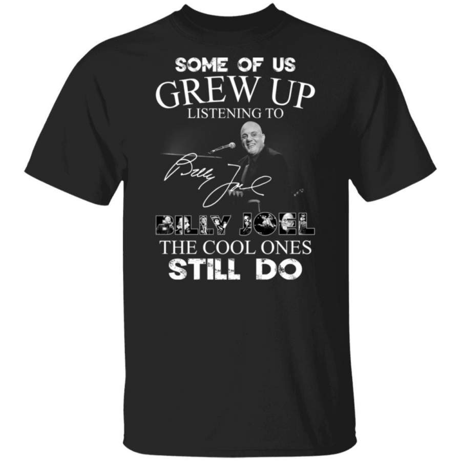 Some Of Us Grew Up Listening To Billy Joel T-shirt, Shirt Outfit Idea