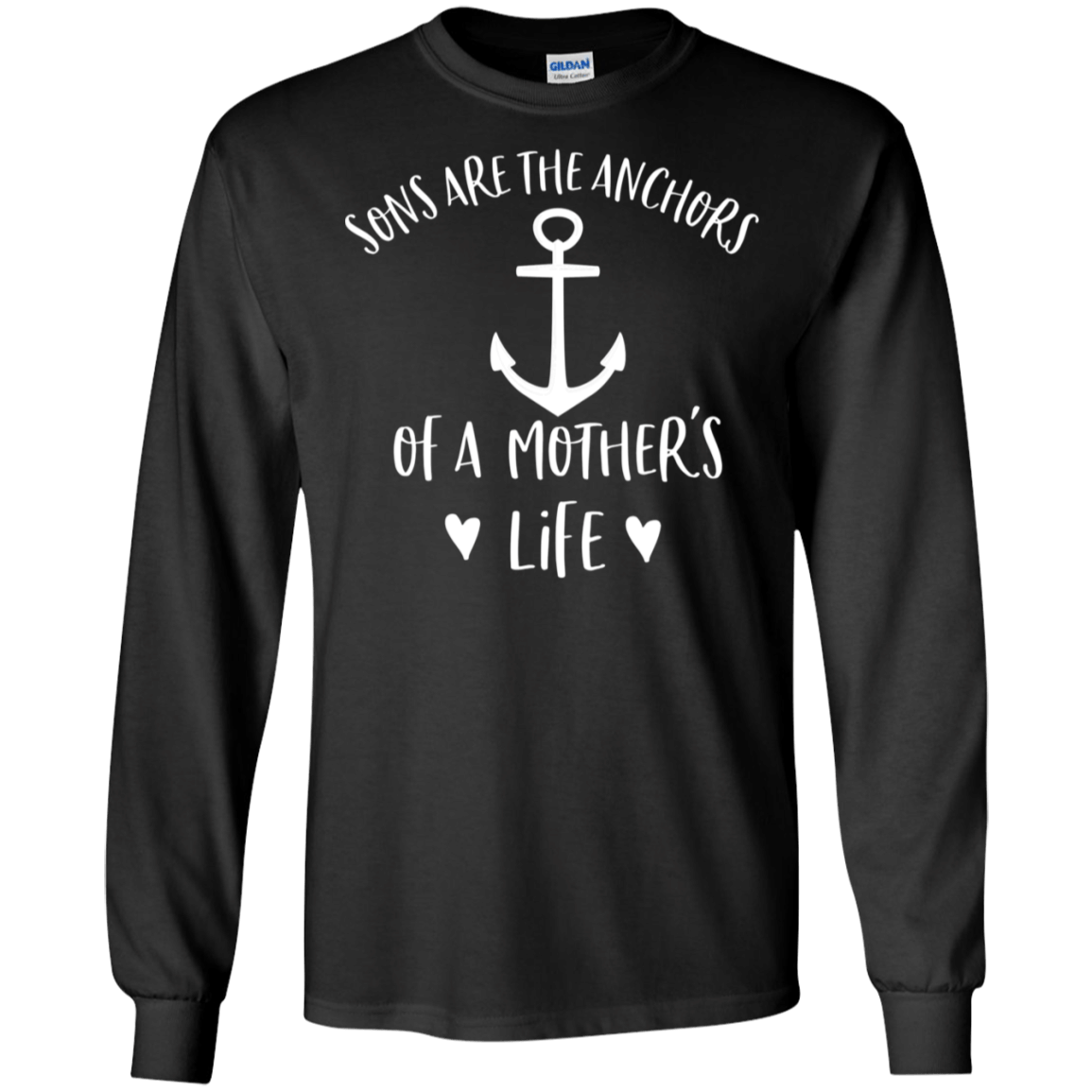 Sons Are The Anchors Of A Mothers Life Ls T-Shirt