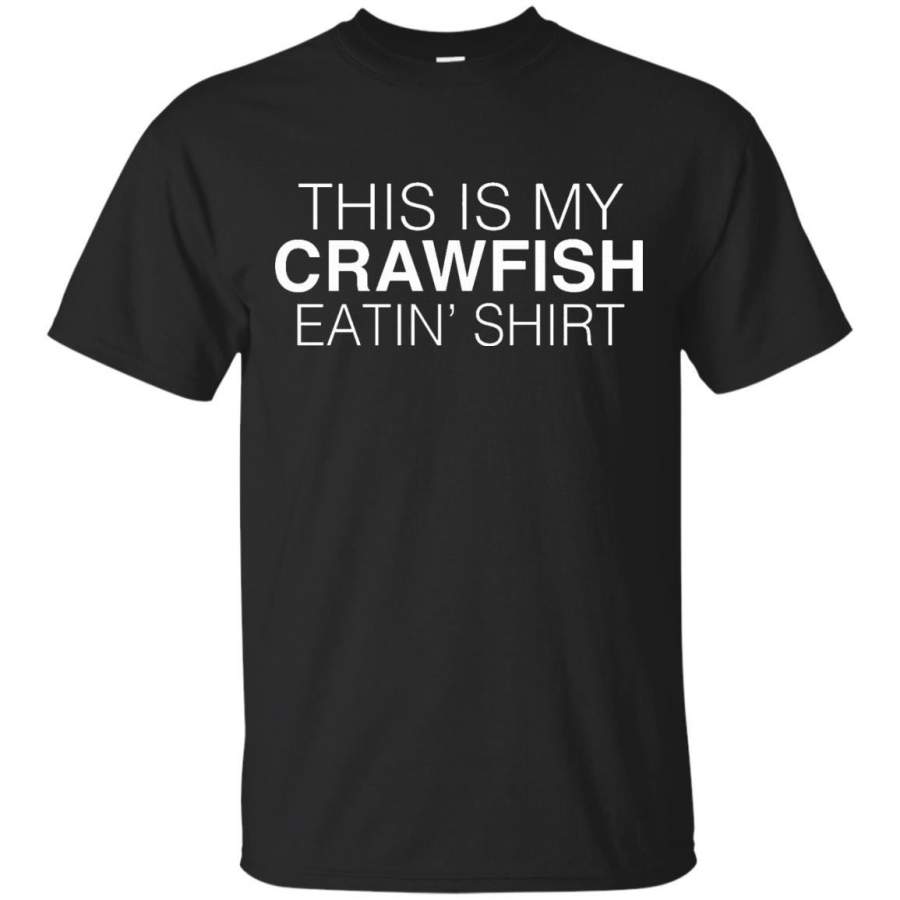 This Is My Crawfish Eatin Shirt – Funny Crawfish Boil Tshirt