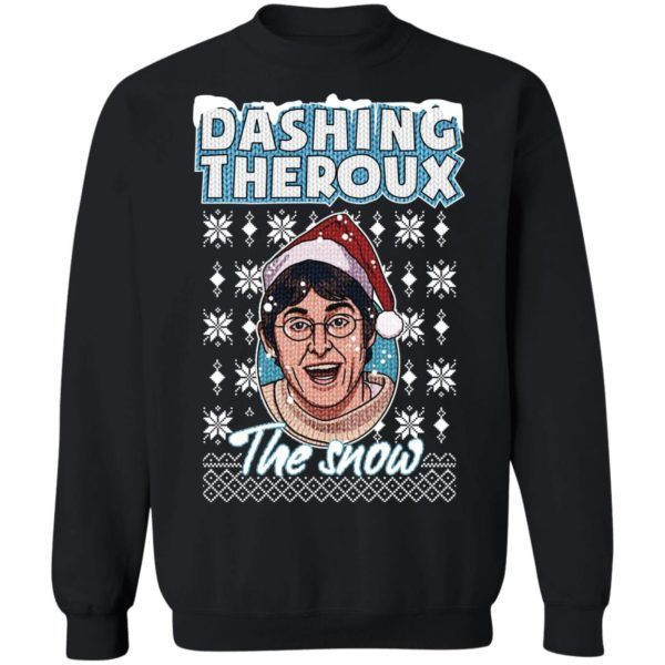 Dashing Theroux The Snow Christmas Shirt