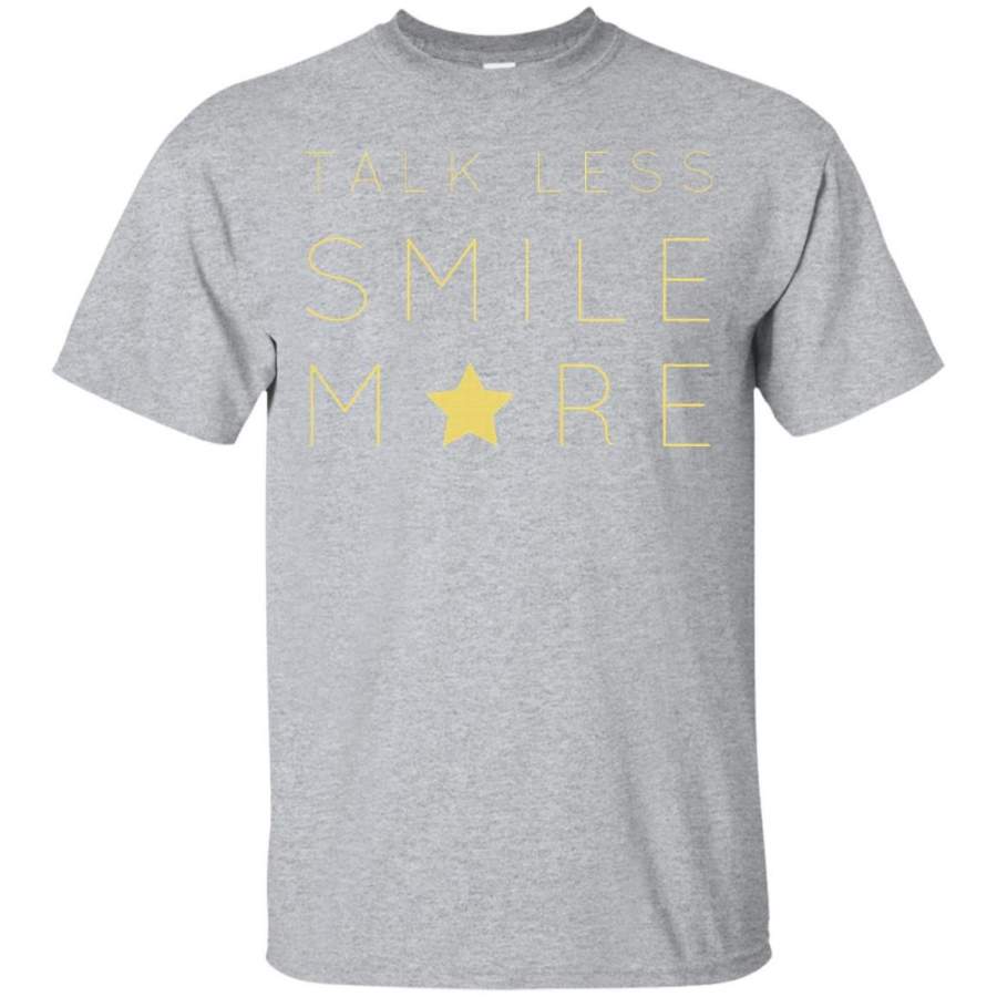 Talk Less Smile More Quote t-shirt