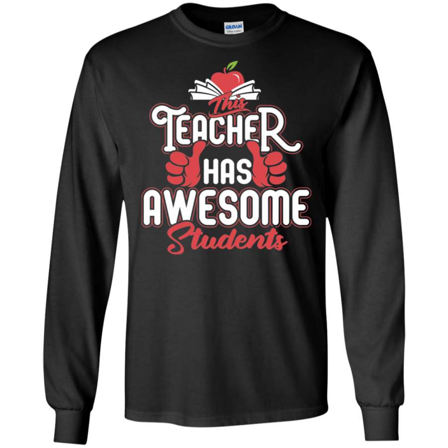 This Teacher Has Awesome Students LS Sweatshirts