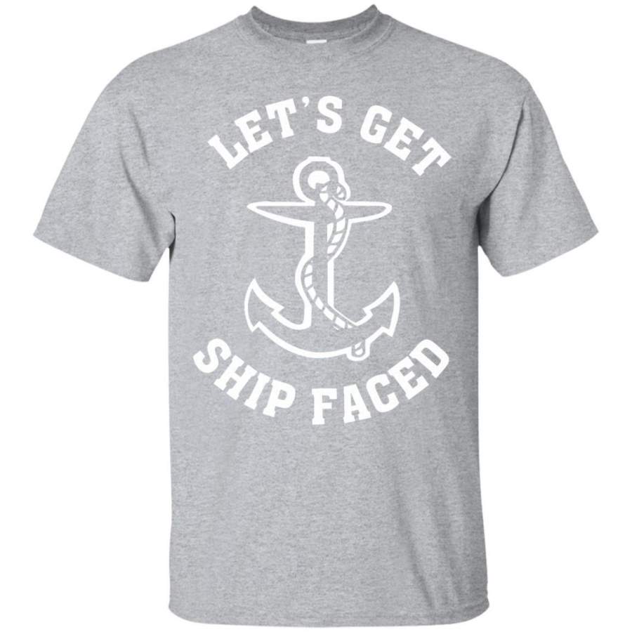 Ship Faced Shirt – Let’s Get Ship Faced Funny