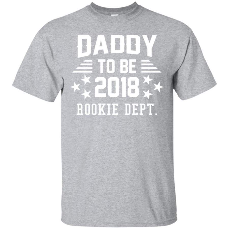 Daddy To Be 2018 Rookie Dept T Shirt For New Dad