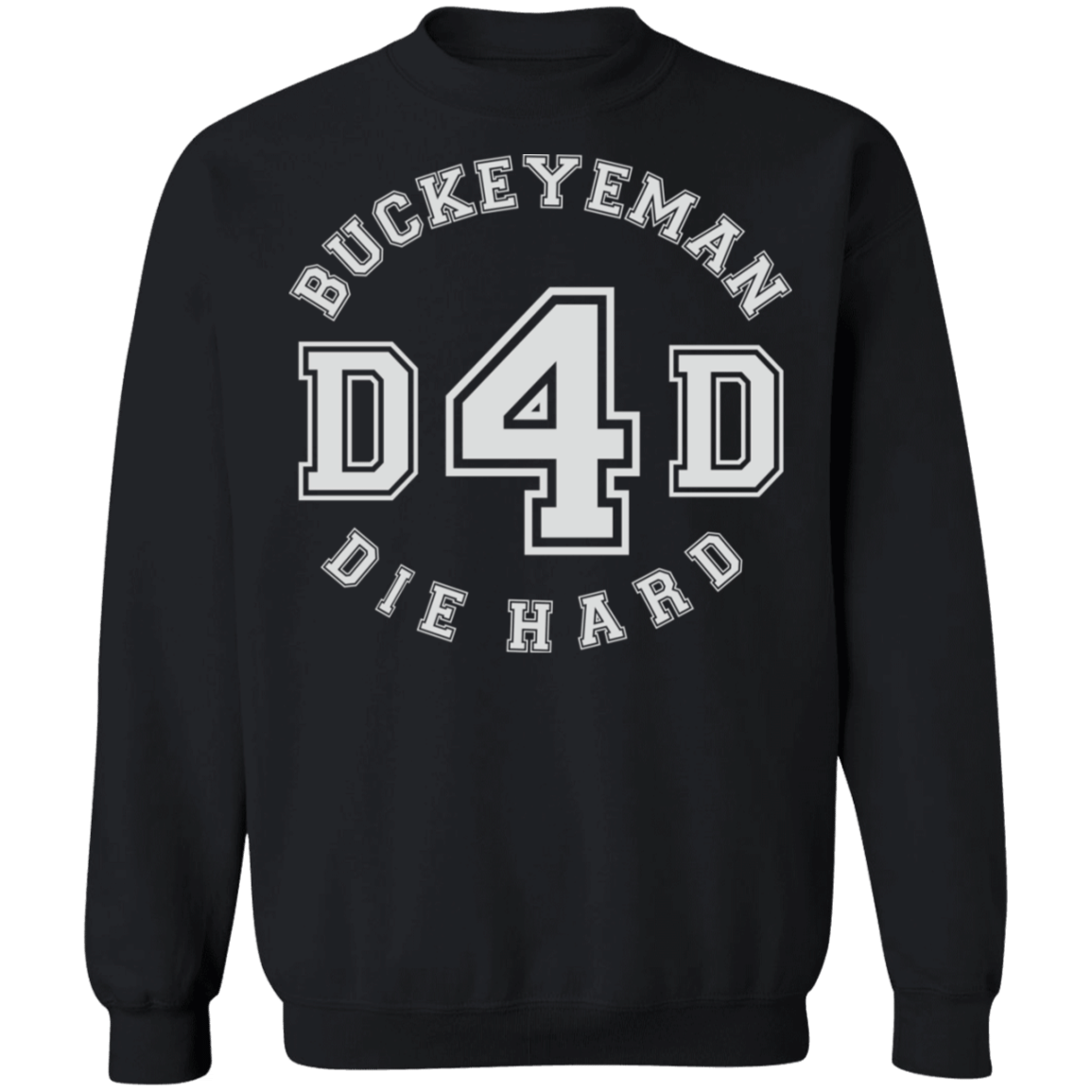 Buckeyeman Dad Die Hard Crewneck Sweatshirt