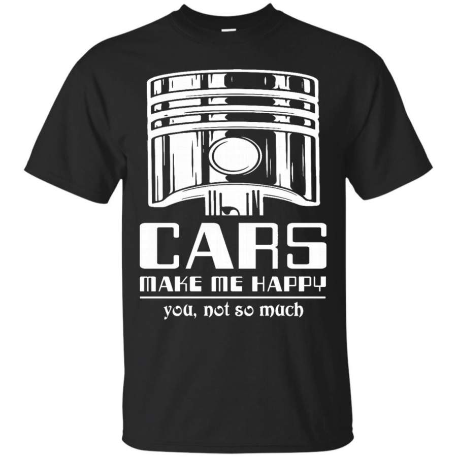 Cars make me happy T-Shirt Mechanic Shirts