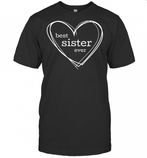 Best Sister Ever T Shirt (Xl Heart For National Sisters Day)