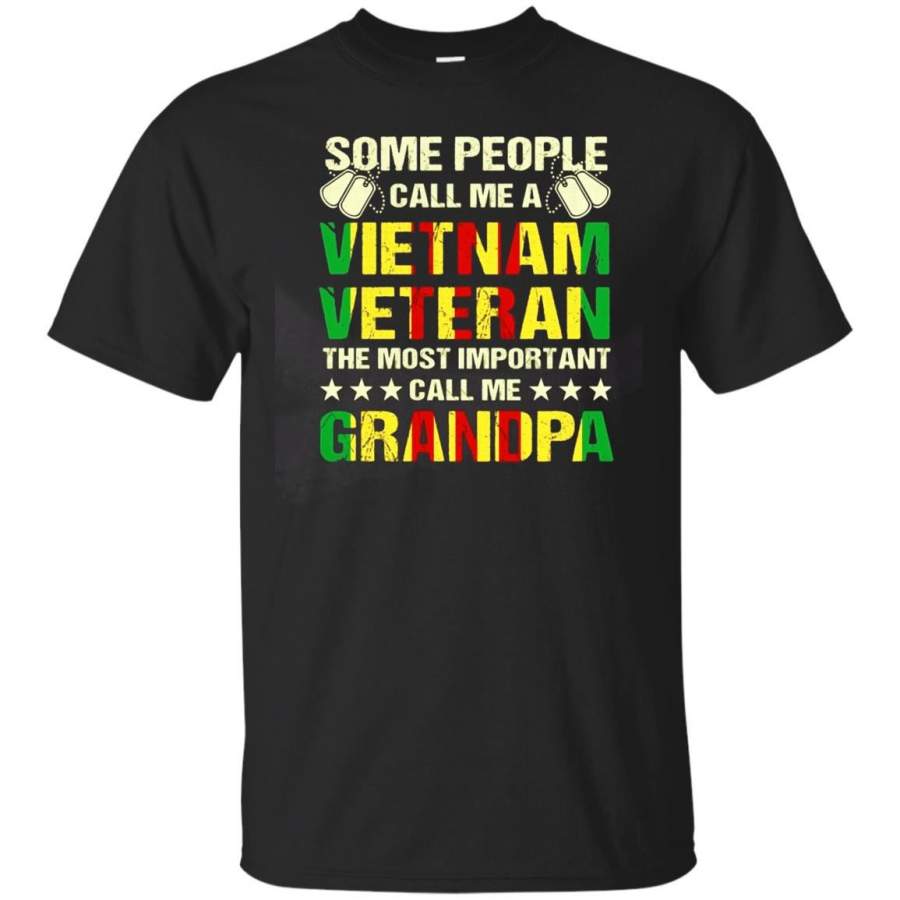 Some People Call Me A Vietnam Veteran _ Grandpa T-Shirt