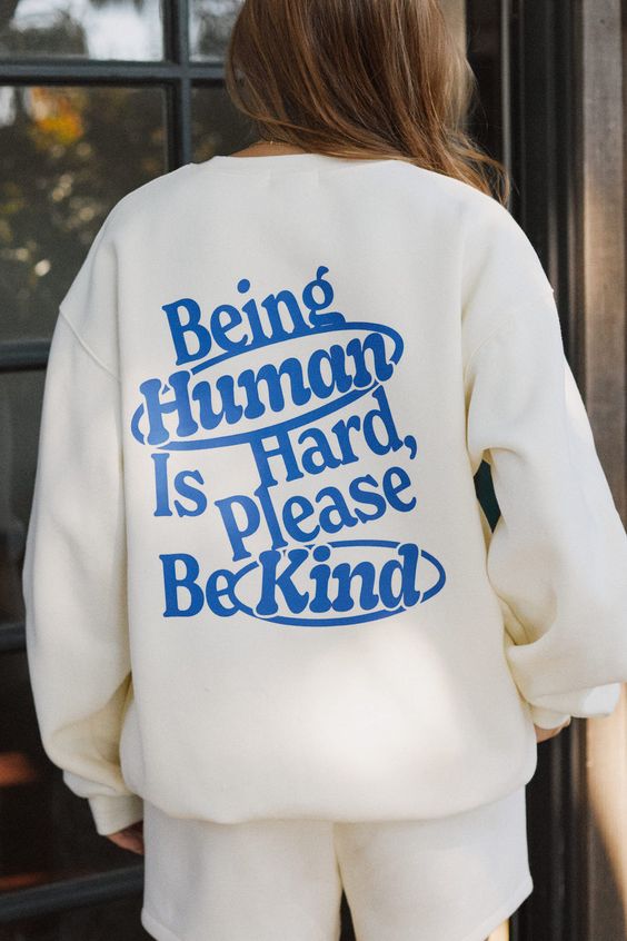 Being Human Is Hard Please Be Kind Sweatshirt