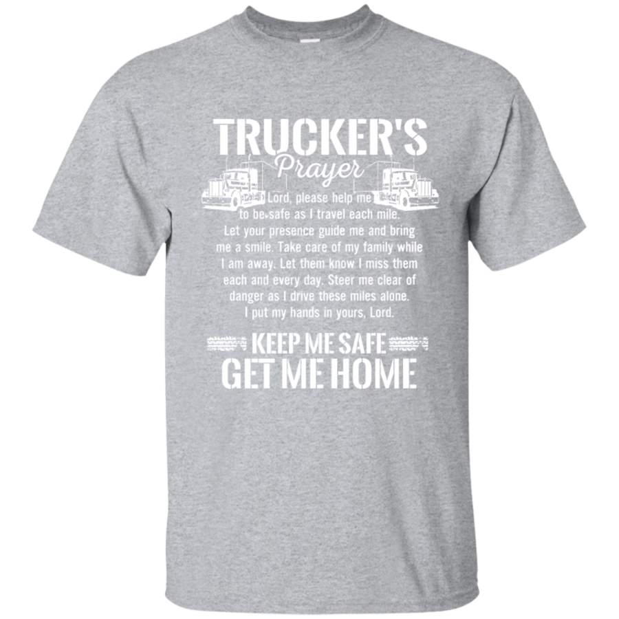 Trucker Prayer Keep Me Safe Get Me Home Truck Driver T Shirt