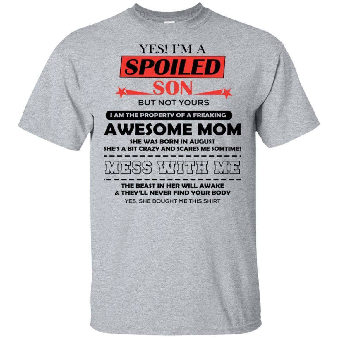 Yes – Im A Spoiled Son But Not Yours Shirt