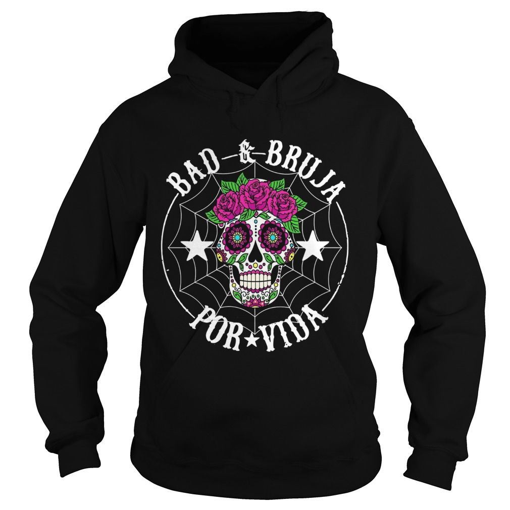 Bad Bruja Por Vida Calavera Camiseta Shirt