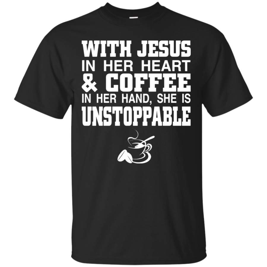 With Jesus In Her Heart And Coffee In Her Hand T Shirt Tee