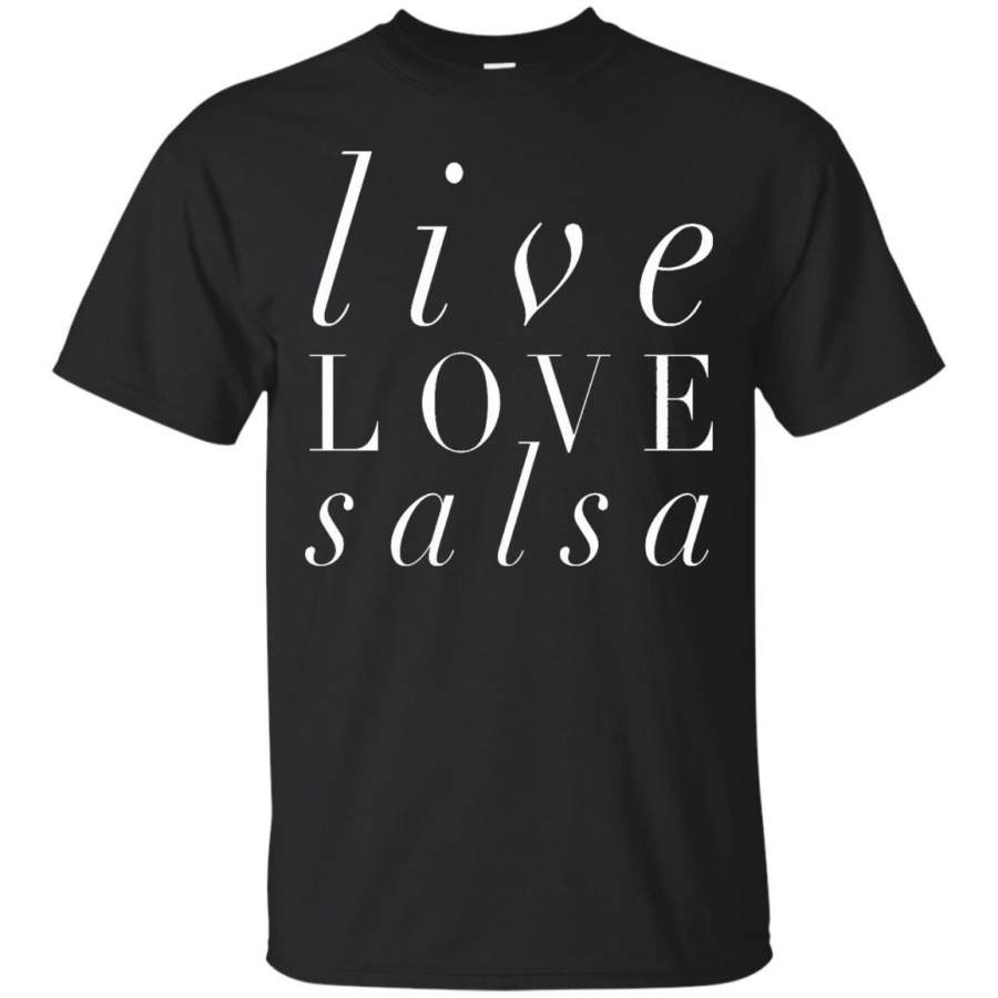 Salsa Dancing T-Shirt Live Love