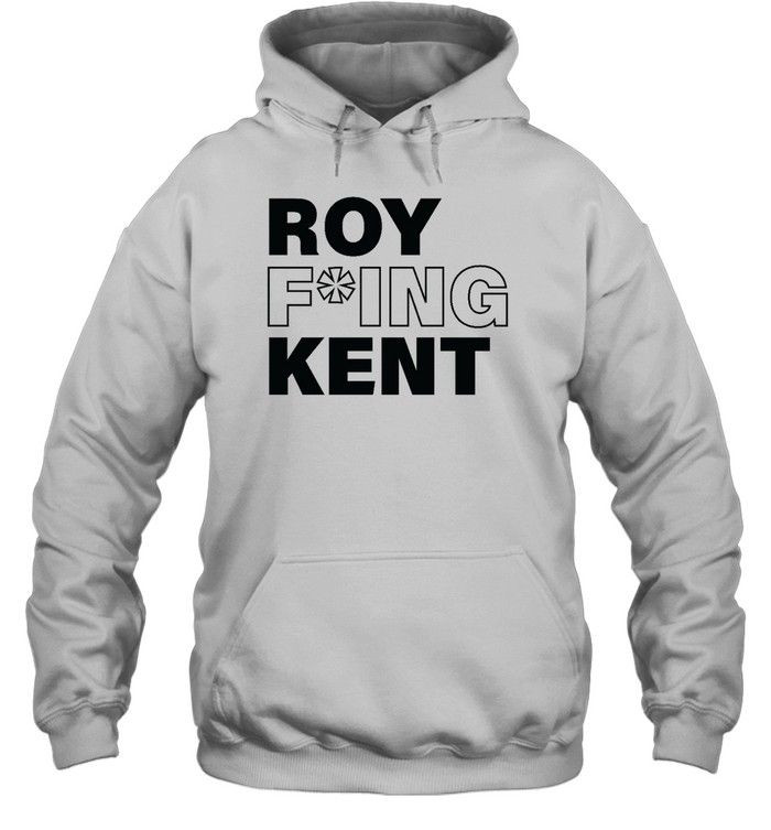 Roy Fuking Kent Shirt