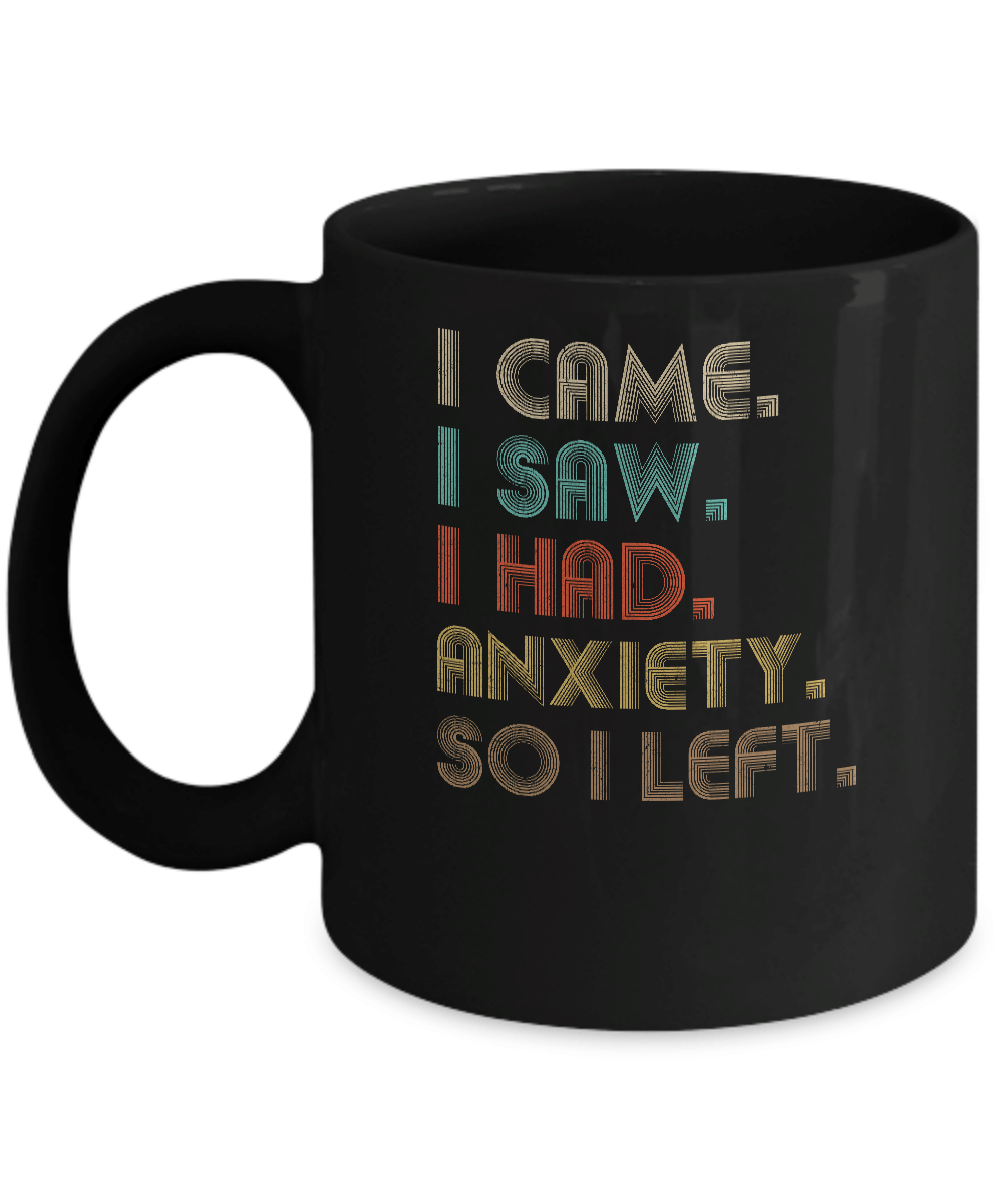 Vintage I Came I Saw I Had Anxiety So I Left Mug